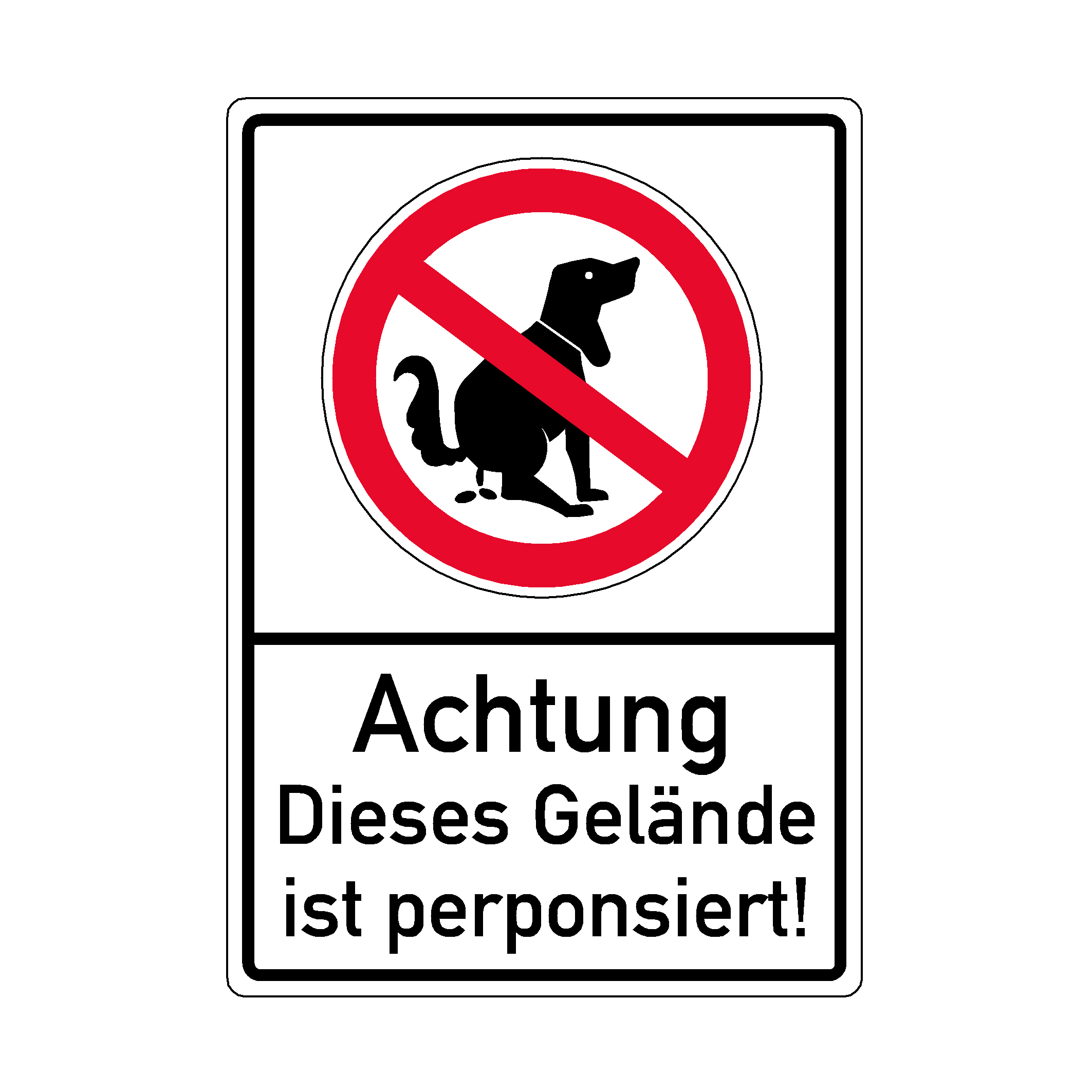 Hundeklo Schild Dieses Gelände ist perponsiert (Kunstwort) -versandkostenfrei-